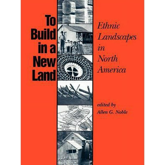 Pre-Owned To Build in a New Land: Ethnic Landscapes in North America (Paperback) 0801841895 9780801841897