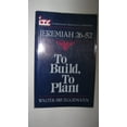 thumbnail image 1 of Pre-Owned To Build, to Plant: A Commentary on Jeremiah 26-52 (International Theological Commentary) (Paperback) 0802806007 9780802806000, 1 of 1