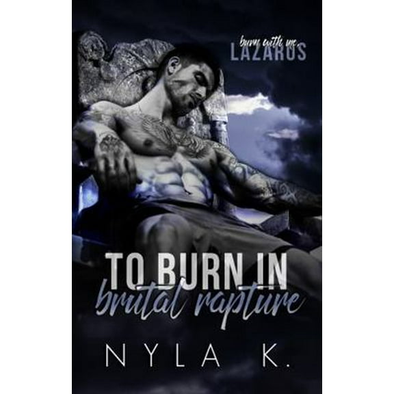 Pre-Owned To Burn In Brutal Rapture (Paperback) 173591620X 9781735916200