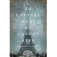 thumbnail image 1 of Pre-Owned To Capture What We Cannot Keep (Hardcover) 1250071445 9781250071446, 1 of 1