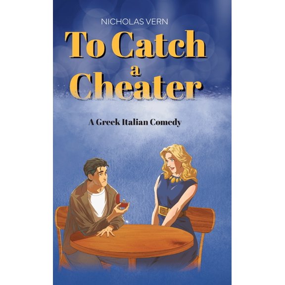 To Catch a Cheater: A Greek Italian Comedy, (Hardcover)