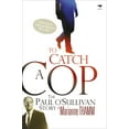 thumbnail image 1 of To Catch a Cop : The Paul O'sullivan Story, 1 of 1