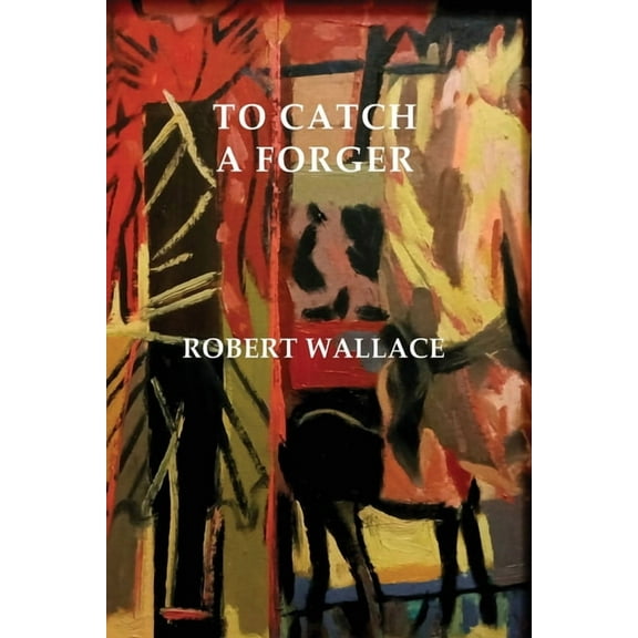 To Catch a Forger (Paperback)