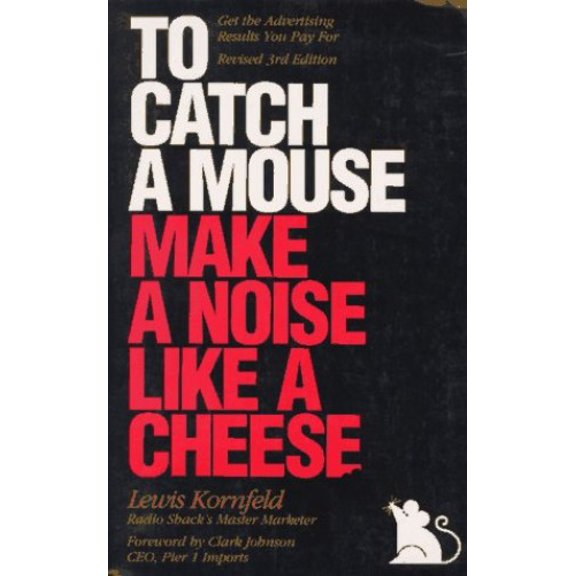 Pre-Owned To Catch a Mouse Make a Noise Like a Cheese: Lewis Kornfeld ; Foreword by Clark Johnson (Paperback) 1565300041 9781565300040