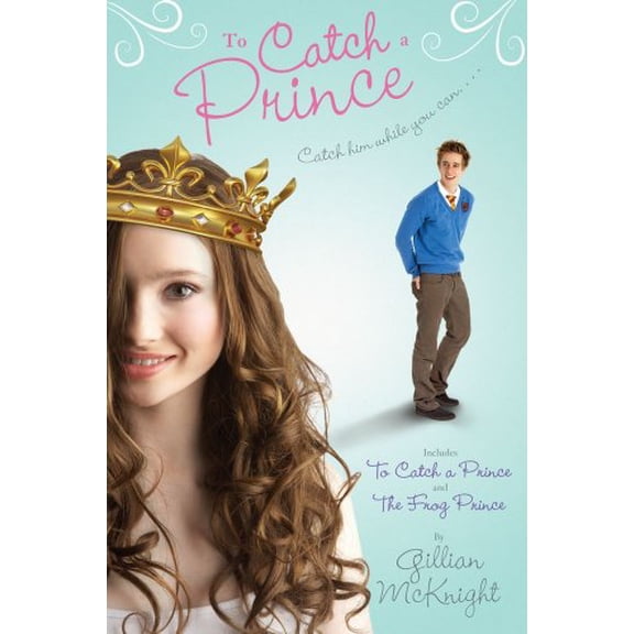 Pre-Owned To Catch a Prince: To Catch a Prince; The Frog Prince (Paperback) 1442431393 9781442431393