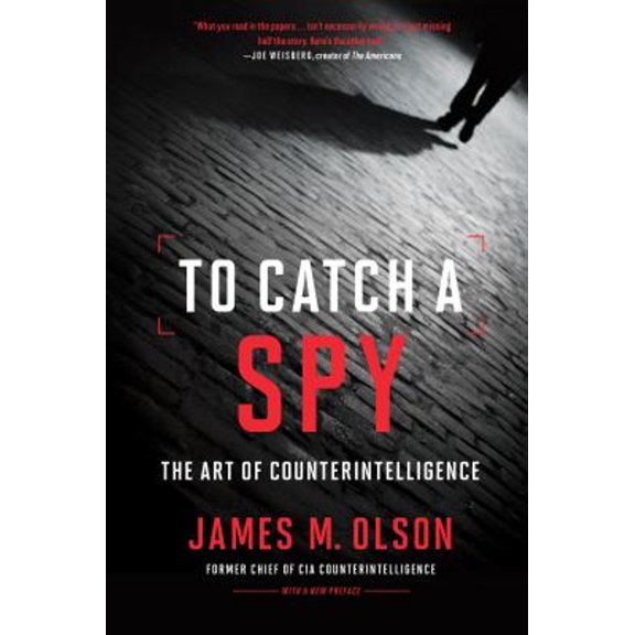 Pre-Owned To Catch a Spy: The Art of Counterintelligence (Paperback) 1647121485 9781647121488