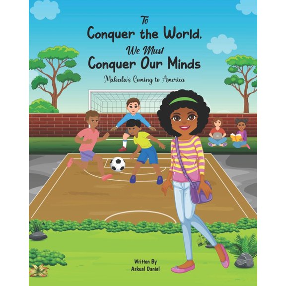 To Conquer the World We Must Conquer Our Minds : Makeda's Coming to America (Paperback)