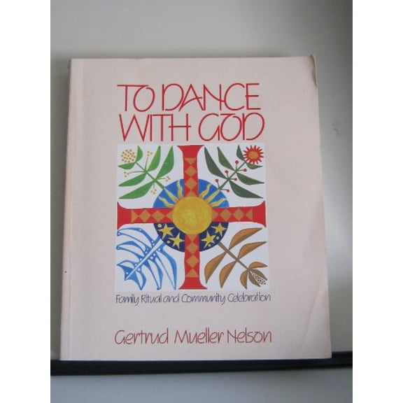Pre-Owned To Dance with God: Family Ritual and Community Celebration (Paperback) 0809128128 9780809128129