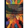 thumbnail image 1 of To Develop Capacity and Infrastructure for Mentoring Programs (Paperback), 1 of 1