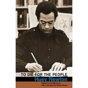 To Die for the People The Writings of Huey P. Newton, Paperback