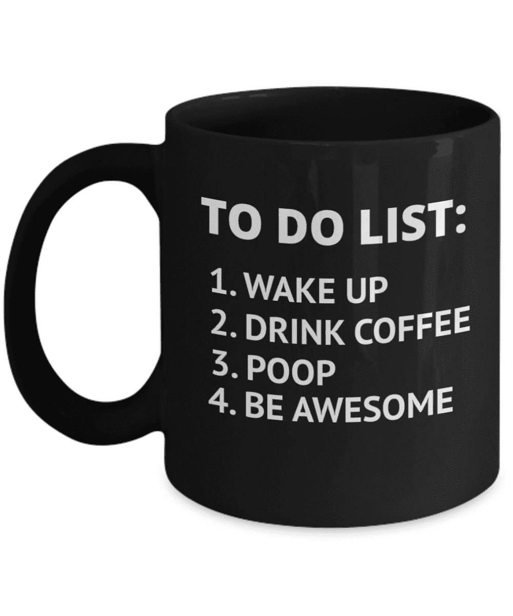 Coffee Cup Coffee Black Stool To Do List Coffee Mug, Wake Up