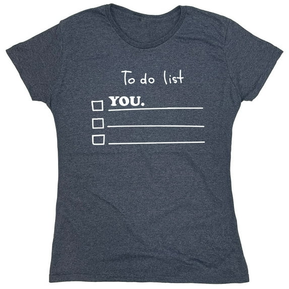 To Do List Sarcastic Humor Novelty Funny Women's Casual Tees