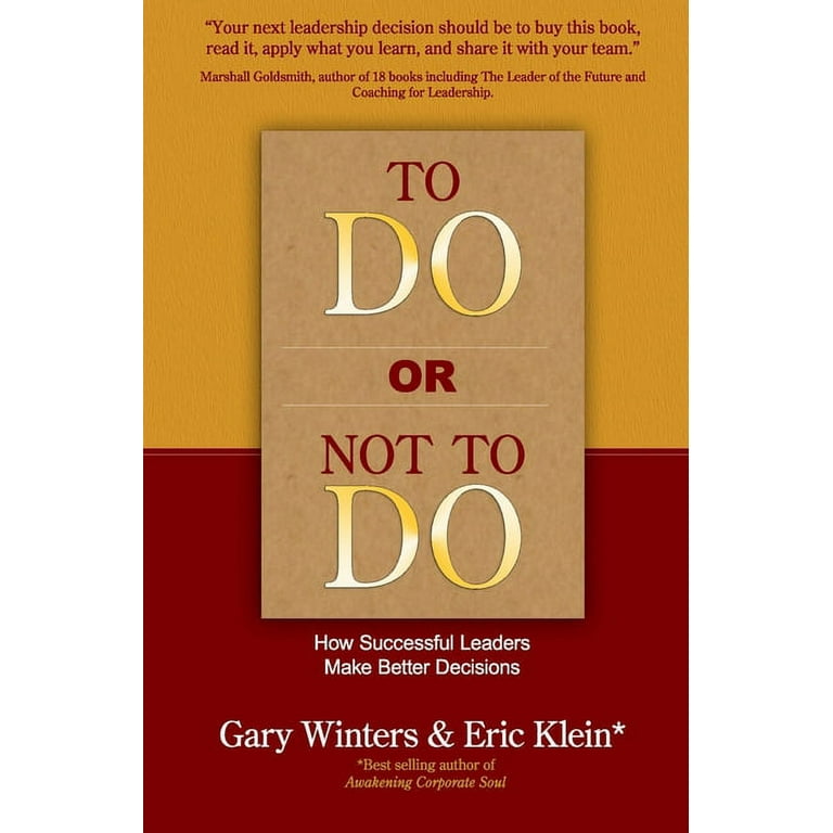 To Do Or Not To Do - How Successful Leaders Make Better Decisions [Book]