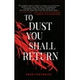 thumbnail image 1 of To Dust You Shall Return (Paperback), 1 of 1