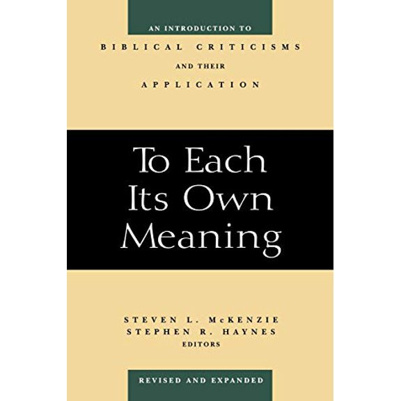 Pre-Owned To Each Its Own Meaning, Revised and Expanded: An Introduction to Biblical Criticisms and Their Application (Paperback) 0664257844 9780664257842
