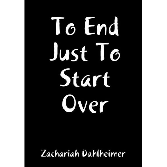 To End Just To Start Over, (Paperback)