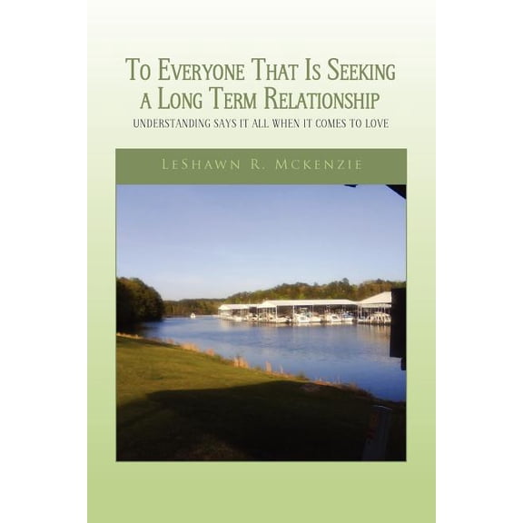 To Everyone That Is Seeking a Long Term Relationship (Paperback)