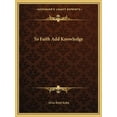 thumbnail image 1 of To Faith Add Knowledge (Paperback), 1 of 1