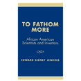 thumbnail image 1 of Pre-Owned To Fathom More : African American Scientists and Inventors 9780761802143 /, 1 of 1
