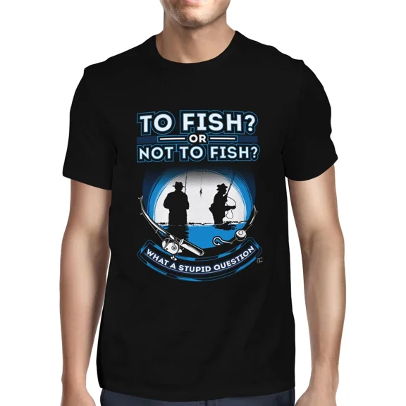 To Fish Or Not To Fish Funny Fishing Humor Quote T shirt up to 5XL