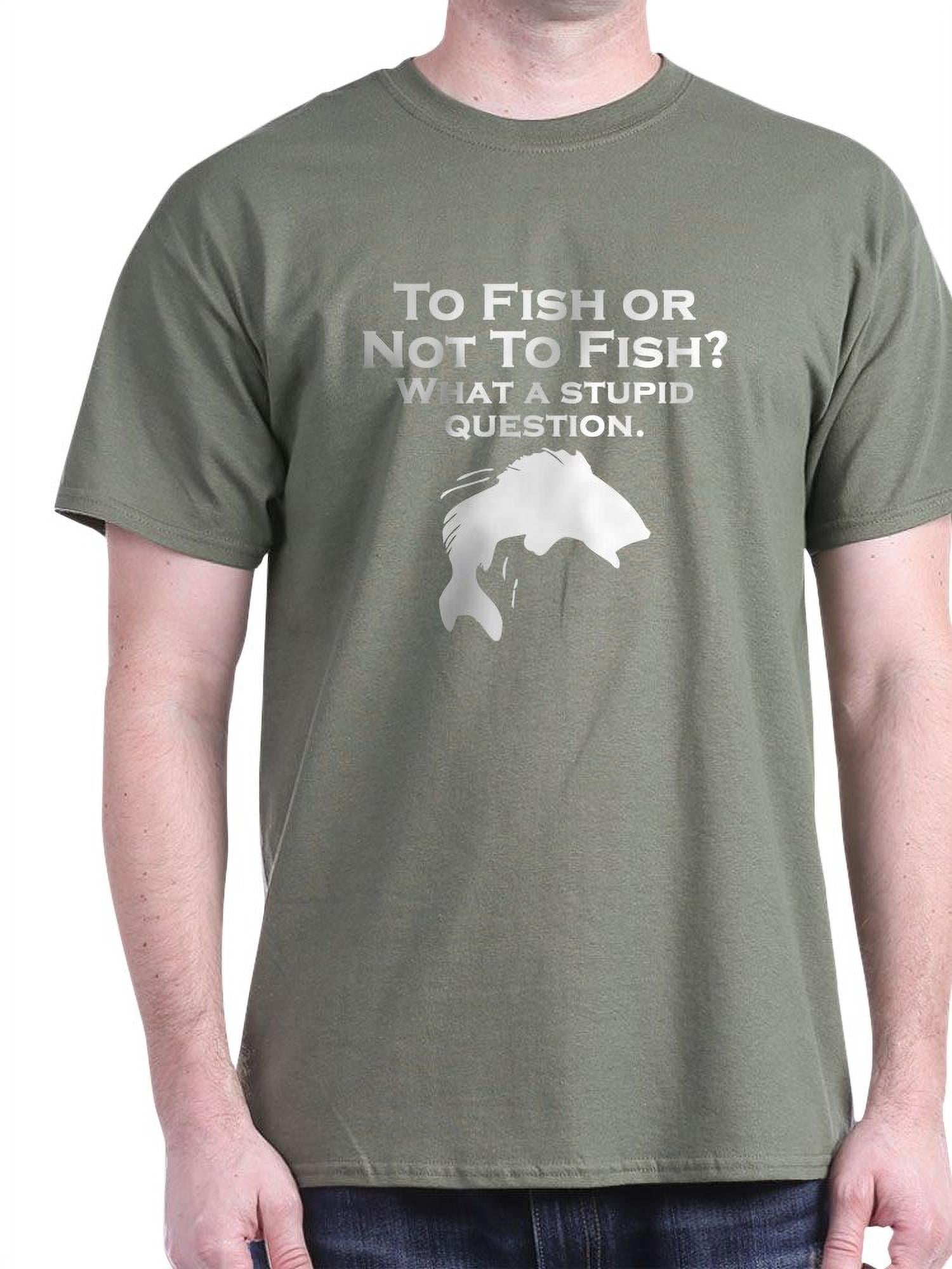 To Fish Or Not To Fish T-Shirt - 100% Cotton T-Shirt 