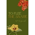 thumbnail image 1 of To Flee the Snare, (Paperback), 1 of 1