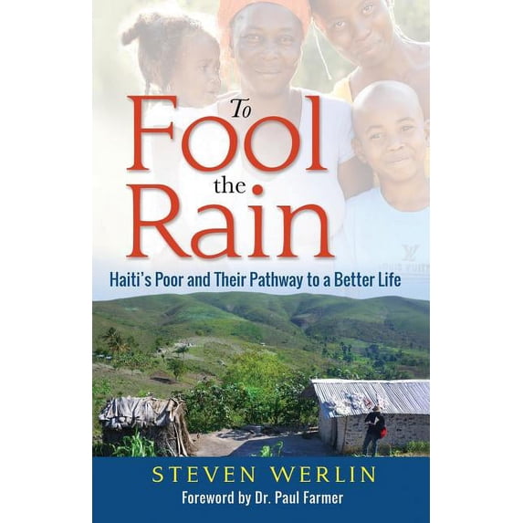 Fool Pathway Image To Fool the Rain: Haiti's Poor and their Pathway to a Better Life ...