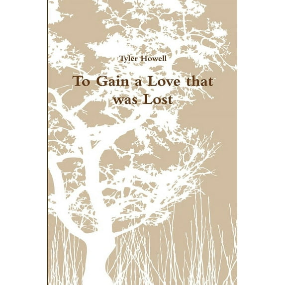 To Gain a Love that was Lost, (Paperback)