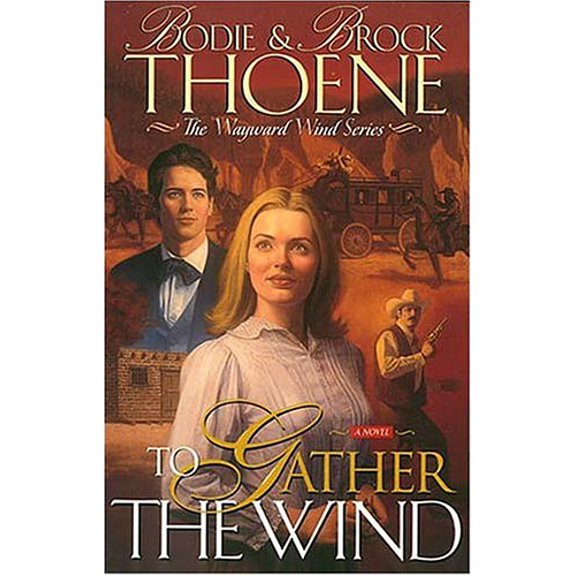 Pre-Owned To Gather the Wind (Wayward Wind Series/Bodie Thoene, Bk 2) (Paperback) 0785280731 9780785280736