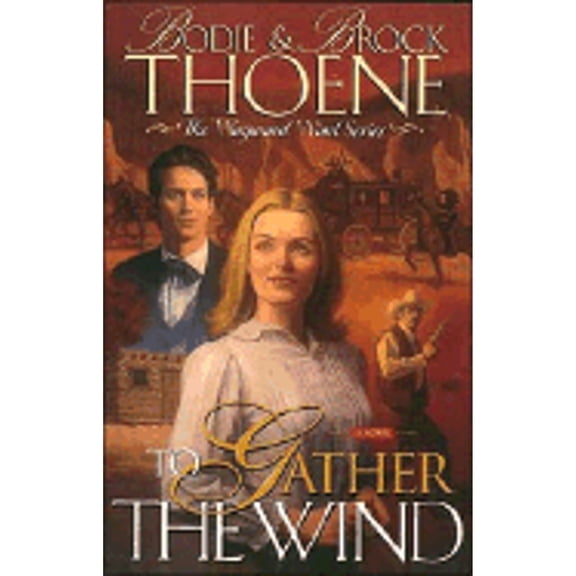 Pre-Owned To Gather the Wind (Wayward Wind Series/Bodie Thoene, Bk 2), 9780785280736, 0785280731, Paperback,