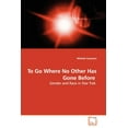 thumbnail image 1 of To Go Where No Other Has Gone Before (Paperback), 1 of 1