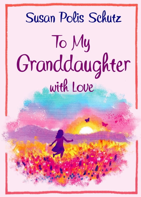 To Granddaughter with Love, (Hardcover)