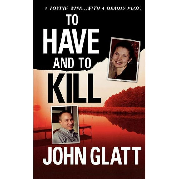 To Have and to Kill: Nurse Melanie McGuire, an Illicit Affair, and the Gruesome Murder of Her Husband, (Paperback)