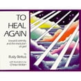 thumbnail image 1 of Pre-Owned To Heal Again: Toward Serenity and the Resolution of Grief (Paperback) 0960988823 9780960988822, 1 of 1
