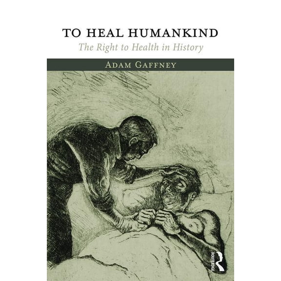 To Heal Humankind: The Right to Health in History, (Paperback)