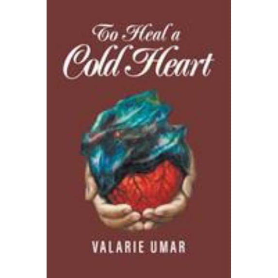 Pre-Owned To Heal a Cold Heart (Paperback) 1640455787 9781640455788