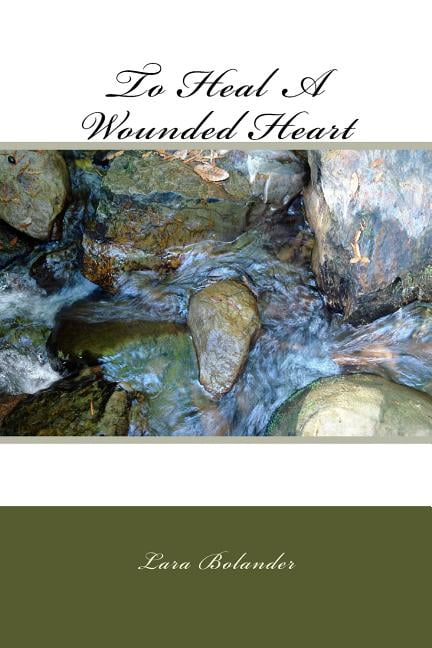 To Heal a Wounded Heart