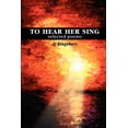 thumbnail image 1 of To Hear Her Sing: selected poems, (Paperback), 1 of 1