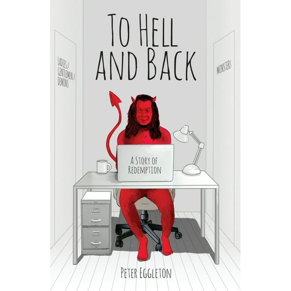 To Hell and Back -- a Story of Redemption, (Paperback)