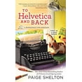 thumbnail image 1 of Pre-Owned To Helvetica and Back (Mass Market Paperback) 0425277259 9780425277256, 1 of 1