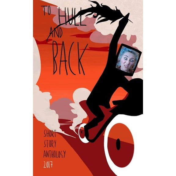To Hull And Back Short Story Anthology 2017 Paperback 1977760708 9781977760708 Mr Christopher Fielden