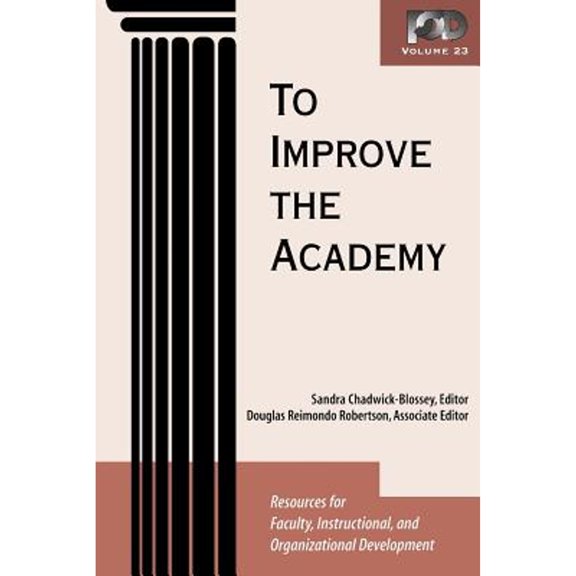 Pre-Owned To Improve the Academy: Resources for Faculty, Instructional, and Organizational Development (Paperback) by Sandra Chadwick-Blossey, Douglas Reimondo Robertson