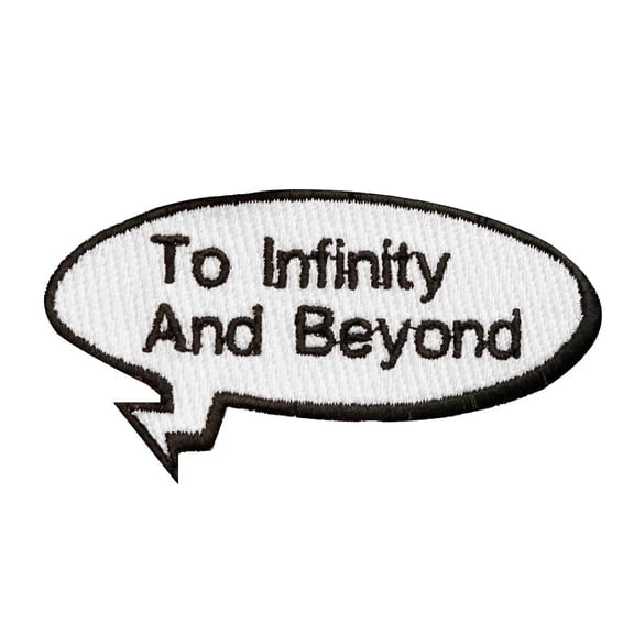 To Infinity And Beyond! Word Bubble Embroidered Iron On Patch