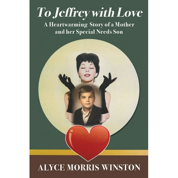 To Jeffrey with Love: A Heartwarming Story of a Mother and her Special Needs Son, (Paperback)