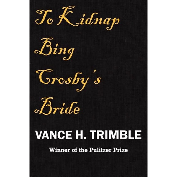 To Kidnap Bing Crosby's Bride, (Paperback)