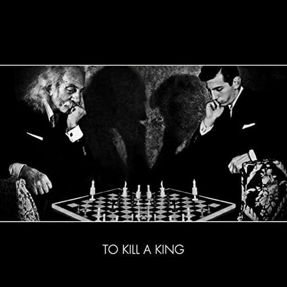 To Kill A King