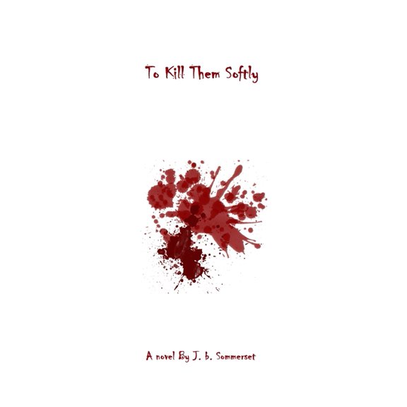 To Kill Them Softly (Paperback)