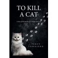 thumbnail image 1 of To Kill a Cat, (Paperback), 1 of 1
