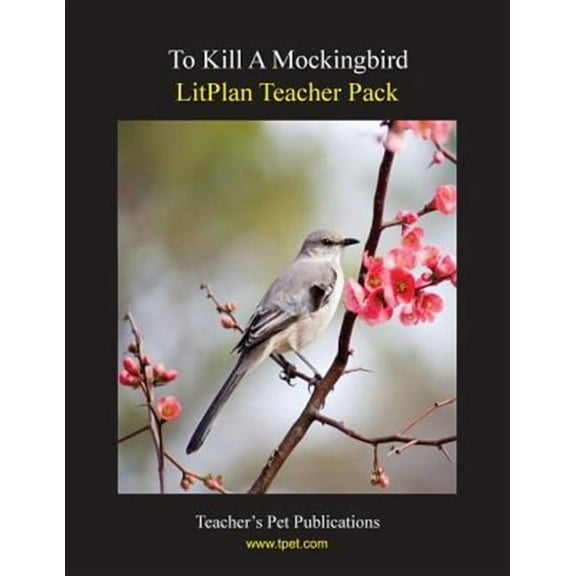 To Kill a Mockingbird Litplan Teacher Pack