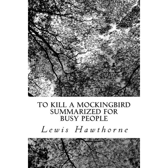 To Kill a Mockingbird Summarized for Busy People